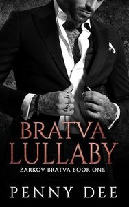 Bratva Lullaby : An Enemies To Lovers Mafia Romance (Zarkov Bratva Book 1)