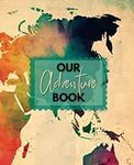 Our Adventure Book: A Travel and Ac