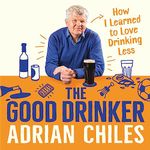 The Good Drinker: How I Learned to Love Drinking Less