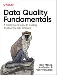 Data Quality Fundamentals: A Practi