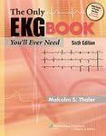 The Only EKG Book You'll Ever Need