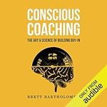 Conscious Coaching: The Art and Sci