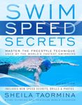 Swim Speed Secrets: Master the Freestyle Technique Used by the World's Fastest Swimmers, 2nd Edition (Swim Speed Series)