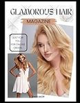 Glamorous Hair Magazine for Women: New edition 2024