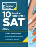 10 Practice Tests for the SAT, 2022: Extra Prep to Help Achieve an Excellent Score (College Test Preparation) (Princeton Review)
