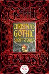 Christmas Gothic Short Stories: Anthology of New & Classic Tales (Gothic Fantasy)