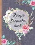 Recipe Keepsake Blank Cookbook - Our Family Favorite Recipes: Make Your Own Recipe Book to Write In with this 130 Pages Large Big 8.5" x 11" Journal ... Cookbook | My Recipes For Personalized .