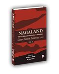 NAGALAND- Vibrant Ethnic Communities in Transition: Culture, Festival, Customary Laws Vol. 2