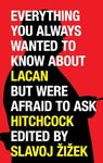 Everything You Always Wanted to Know About Lacan But Were Afraid to Ask Hitchcock