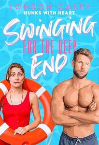 Swinging for the Deep End (Hunks with Heart Book 1)