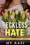 Reckless Hate: A Friends to Enemies College Romance