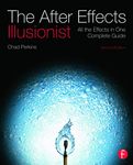 The After Effects Illusionist: All the Effects in One Complete Guide