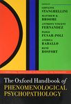 The Oxford Handbook of Phenomenological Psychopathology (Oxford Handbooks in Philosophy and Psychiatry)