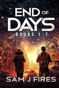 End of Days: Books 1 - 7: A Post-Apocalyptic EMP Survival Thriller