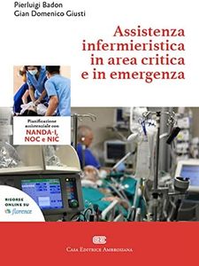 Assistenza infermieristica in area critica e in emergenza. Con e-book