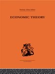 Economic Theory (Routledge Library Editions)