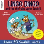 Lingo Dingo and the Chef who spoke Swahili: Learn Swahili for kids (bilingual English Swahili book for children, kiswahili)