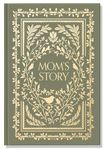 Mom's Story: A Memory and Keepsake Journal for My Family