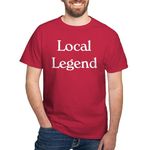 CafePress - Local Legend - 100% Cotton T-Shirt Cardinal