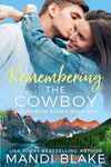 Remembering the Cowboy: A Contemporary Christian Romance (Blackwater Ranch Book 1)