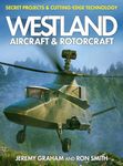 Westland Aircraft and Rotorcraft: Secret Projects and Cutting-Edge Technology