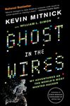 Ghost in the Wires: My Adventures as the World's Most Wanted Hacker