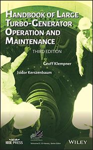 Handbook of Large Turbo-Generator Operation and Maintenance (IEEE Press Series on Power and Energy Systems 91)