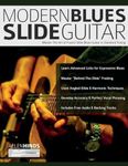 Modern Blues Slide Guitar: Master the Art of Fusion Slide Blues Guitar in Standard Tuning