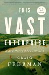 This Vast Enterprise: A New History