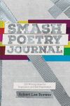 Smash Poetry Journal: 125 Writing Ideas for Inspiration and Self Exploration