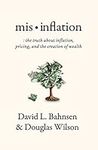 Mis-Inflation: The Truth about Infl