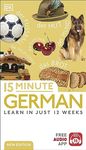 15 Minute German: Learn in Just 12 Weeks (DK 15-Minute Language Learning)