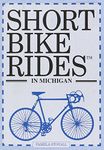 Short Bike Rides in Michigan: Rides for the Casual Cyclist