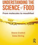 Understanding the Science of Food: From molecules to mouthfeel