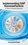 Implementing SAP SuccessFactors: A Client Centered Approach