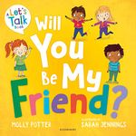 Will You Be My Friend?: A Let’s Talk picture book to help young children understand friendship