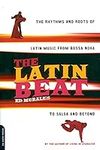 The Latin Beat: The Rhythms and Roo