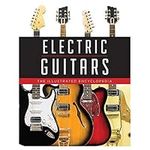 Electric Guitars: The Illustrated E