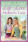 Life and Love at Mulberry Lane: The next instalment in Rosie Clarke's Mulberry Lane historical saga series (The Mulberry Lane Series Book 9)