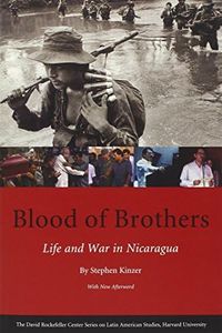 Blood of Brothers: Life and War in Nicaragua, With New Afterword: 19