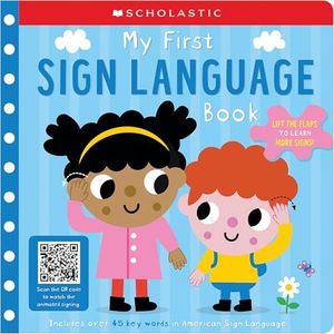 My First Sign Language Book: Scholastic Early Learners: 45 First Words to Teach Baby!