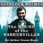 The Hound of the Baskervilles: A Sherlock Holmes Novel