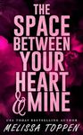 The Space Between Your Heart & Mine (The Space Between Duet Book 3)