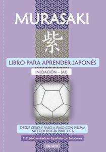 Murasaki: Libro para aprender japonés - Iniciación A1: Desde Cero y Paso a Paso con nueva Metodología Práctica
