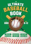 The Ultimate Baseball Book for Kids: Player Biographies | Fun Facts | Trivia & Quiz | Word Search Puzzles | Baseball Jokes & More: Baseball Activity Book for Girls & Boys 8-12