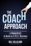 The Coach Approach: 5 Principles to Build an E.P.I.C. Business