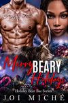 Merry Beary Holidays: A Paranormal Billionaire Shifter Small Town Holiday Romance (Holiday Bear Bae Series Book 1)