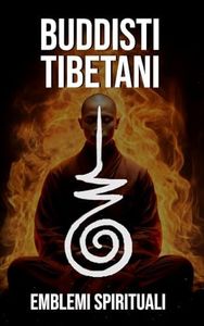 BUDDISTI TIBETANI: Emblemi Spirituali