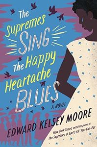 The Supremes Sing the Happy Heartache Blues: A Novel