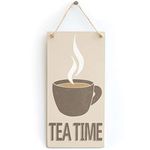 Tea Time - Cup of Tea Sign for Kitchen